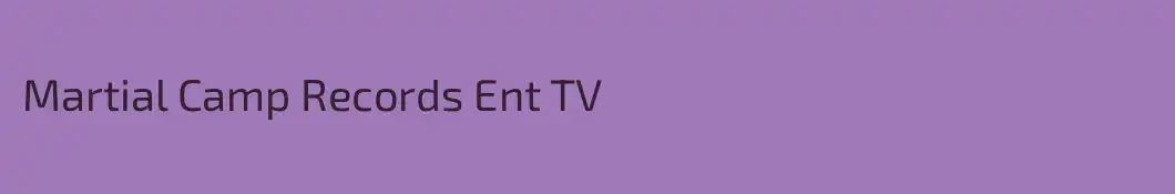 Martial Camp Records Ent TV
